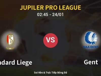Kết Quả: Standard Liege 0-4 Gent – Highlight & Bàn Thắng | Jupiler Pro League