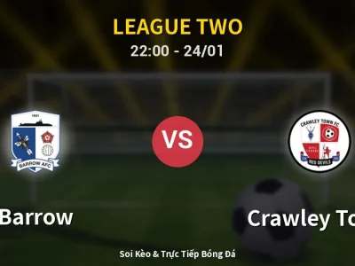 Soi Kèo Barrow vs Crawley Town – 22:00 24/01 | Nhận Định, Dự Đoán Tỷ Số