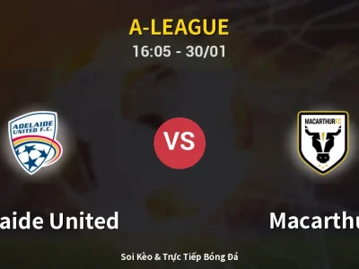 Kết Quả: Adelaide United 1-1 Macarthur – Highlight & Bàn Thắng | A-League