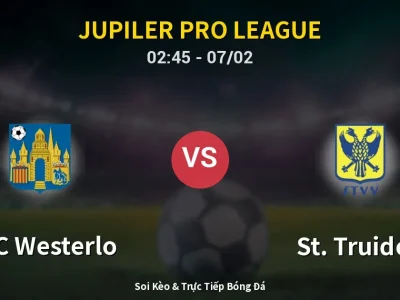 Kết Quả: KVC Westerlo 0-4 St. Truiden – Highlight & Bàn Thắng | Jupiler Pro League