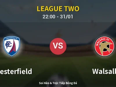 Soi Kèo Chesterfield vs Walsall – 22:00 31/01 | Nhận Định, Dự Đoán Tỷ Số