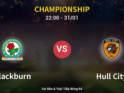 Soi Kèo Blackburn vs Hull City – 22:00 31/01 | Nhận Định, Dự Đoán Tỷ Số