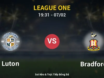 🔴 Trực Tiếp: Luton 2-0 Bradford – Link Xem League One (Full HD)