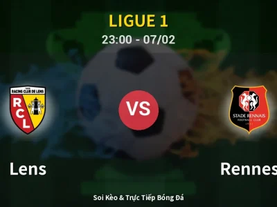Soi Kèo Lens vs Rennes – 23:00 07/02 | Nhận Định, Dự Đoán Tỷ Số