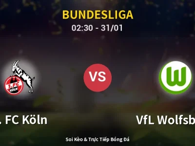 Kết Quả: 1. FC Köln 1-0 VfL Wolfsburg – Highlight & Bàn Thắng | Bundesliga