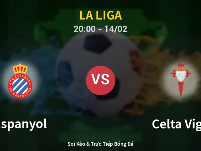 Soi Kèo Espanyol vs Celta Vigo – 20:00 14/02 | Nhận Định, Dự Đoán Tỷ Số