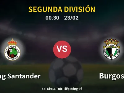Kết Quả: Racing Santander 1-0 Burgos – Highlight & Bàn Thắng | Segunda División