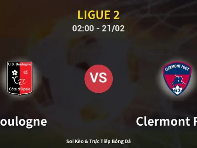 Kết Quả: Boulogne 0-2 Clermont Foot – Highlight & Bàn Thắng | Ligue 2
