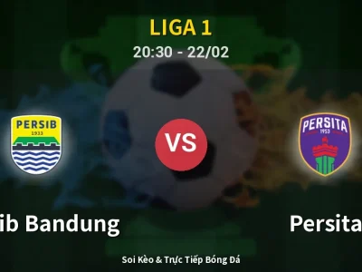 Soi Kèo Persib Bandung vs Persita – 20:30 22/02 | Nhận Định, Dự Đoán Tỷ Số