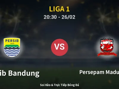 Soi Kèo Persib Bandung vs Persepam Madura Utd – 20:30 26/02 | Nhận Định, Dự Đoán Tỷ Số
