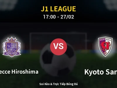 Kết Quả: Sanfrecce Hiroshima 1-2 Kyoto Sanga – Highlight & Bàn Thắng | J1 League