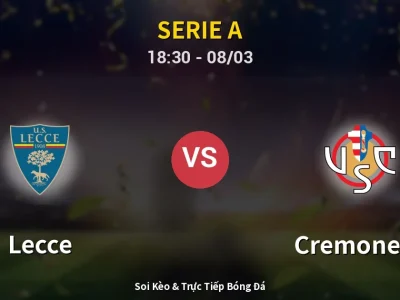 Kết Quả: Lecce 2-1 Cremonese – Highlight & Bàn Thắng | Serie A