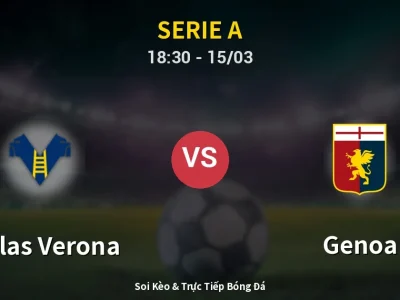 Soi Kèo Hellas Verona vs Genoa – 18:30 15/03 | Nhận Định, Dự Đoán Tỷ Số