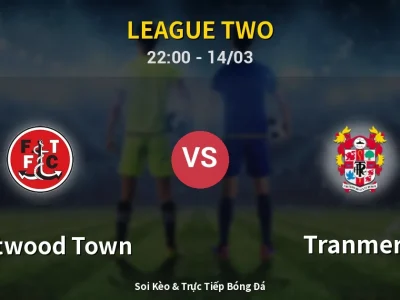 🔴 Trực Tiếp: Fleetwood Town 0-0 Tranmere – Link Xem League Two (Full HD)