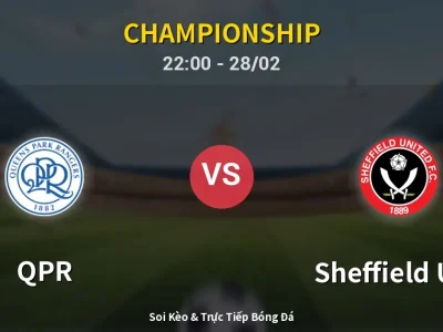 Soi Kèo QPR vs Sheffield Utd – 22:00 28/02 | Nhận Định, Dự Đoán Tỷ Số