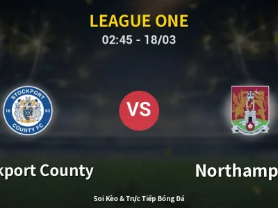 Kết Quả: Stockport County 2-1 Northampton – Highlight & Bàn Thắng | League One