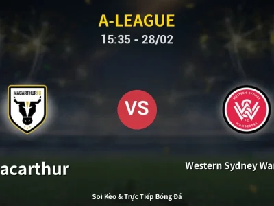 🔴 Trực Tiếp: Macarthur 0-2 Western Sydney Wanderers – Link Xem A-League (Full HD)