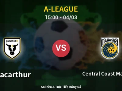 Kết Quả: Macarthur 1-3 Central Coast Mariners – Highlight & Bàn Thắng | A-League