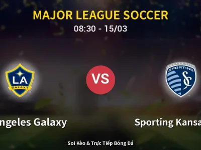 Soi Kèo Los Angeles Galaxy vs Sporting Kansas City – 08:30 15/03 | Nhận Định, Dự Đoán Tỷ Số
