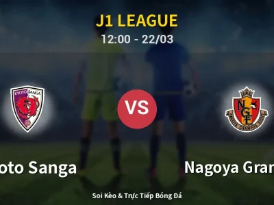 Soi Kèo Kyoto Sanga vs Nagoya Grampus – 12:00 22/03 | Nhận Định, Dự Đoán Tỷ Số