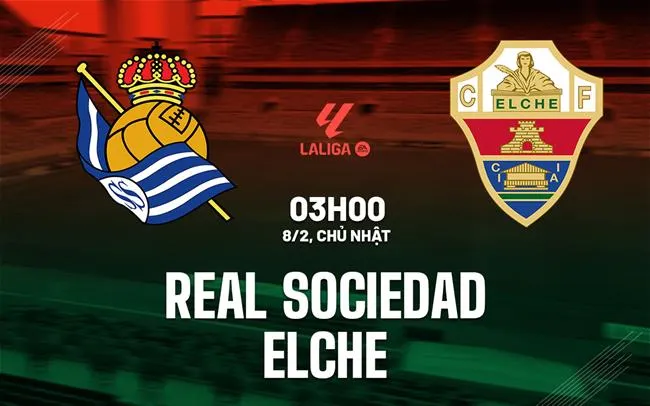 nhan dinh bong da du doan Real Sociedad vs Elche vdqg tay ban nha la liga hom nay nhan dinh bong da du doan Real Sociedad vs Elche vdqg tay ban nha la liga hom nay
