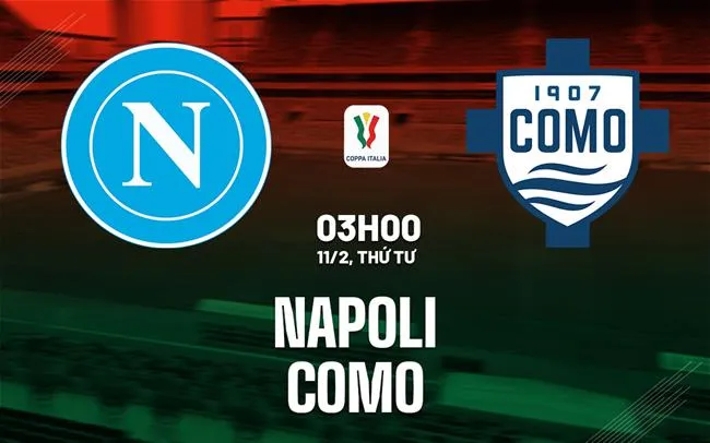 nhan dinh bong da du doan Napoli vs Como coppa cup quoc gia italia hom nay