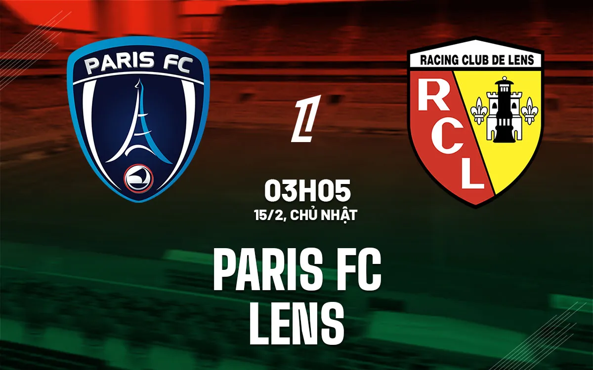 nhan dinh bong da du doan Paris FC vs Lens vdqg phap ligue 1 hom nay nhan dinh bong da du doan Paris FC vs Lens vdqg phap ligue 1 hom nay